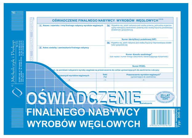 DR Oświadczenie final.nab.wyr. węglowychTyp 306-3 Druki akcydensowe przeznaczone do wypełniania, wykorzystywane w czynnościach urzędowych, handlowych. Niezbędne w funkcjonowaniu firm, urzędów i innych jednostek zgodnie z obowiązującymi normami prawnymi.