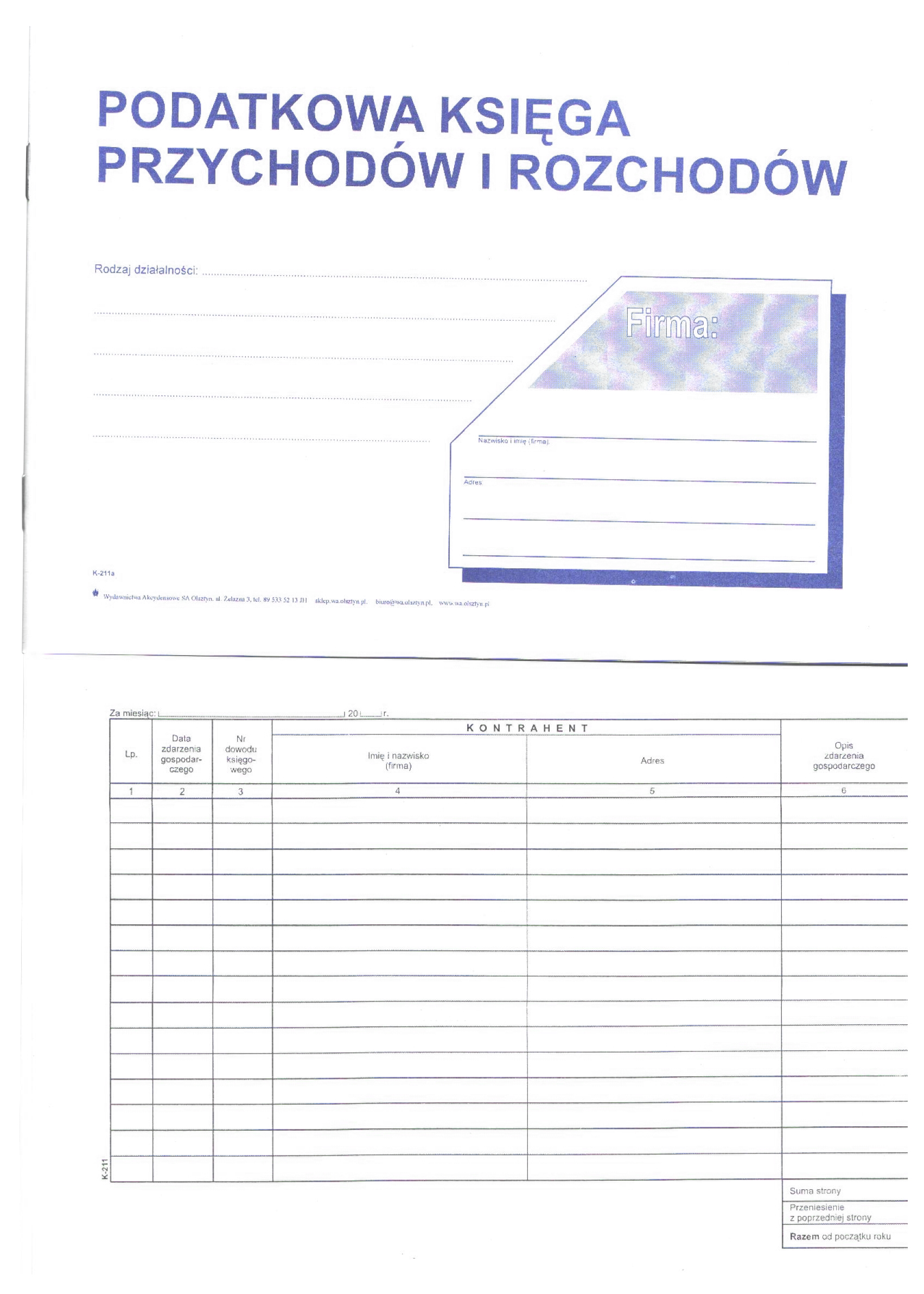 DR Podatkowa Księga Przych. i Rozch A-5 Druki akcydensowe przeznaczone do wypełniania, wykorzystywane w czynnościach urzędowych, handlowych. Niezbędne w funkcjonowaniu firm, urzędów i innych jednostek zgodnie z obowiązującymi normami prawnymi.
