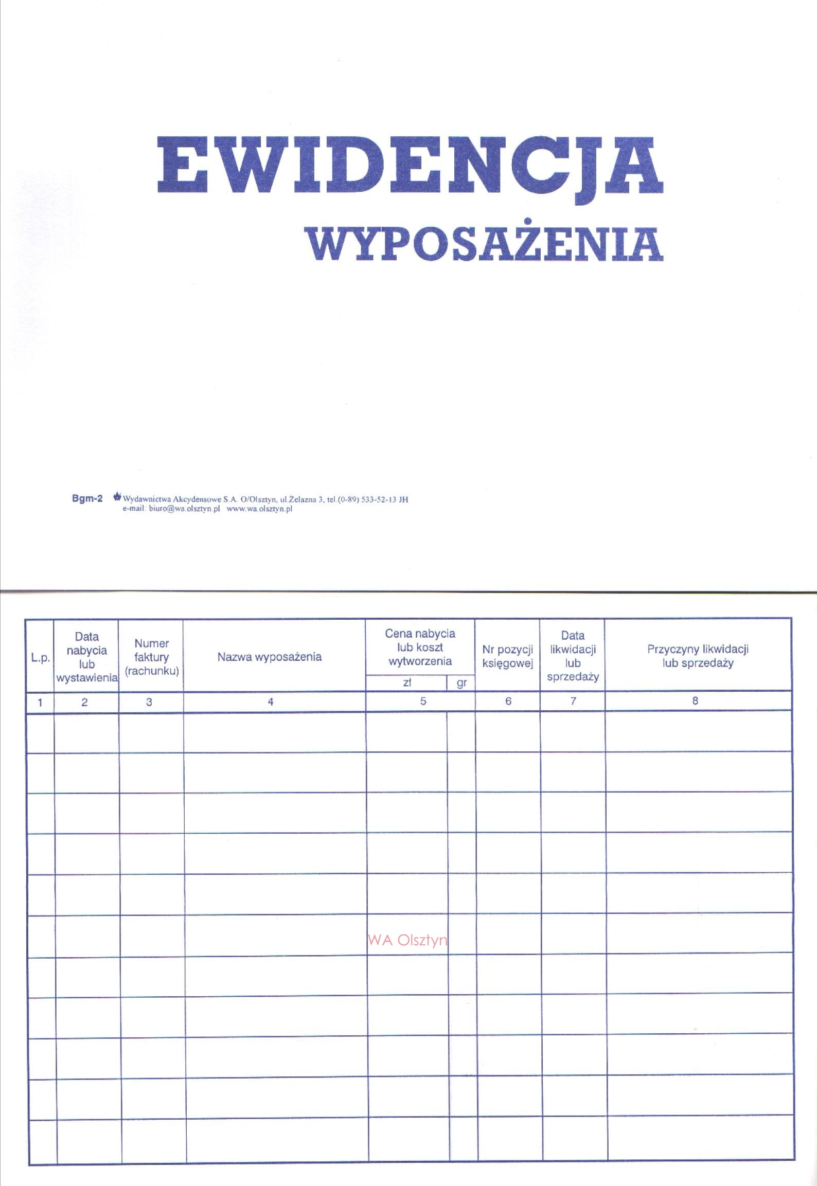DR Ewidencja wyposażenia O K07 Druki akcydensowe przeznaczone do wypełniania, wykorzystywane w czynnościach urzędowych, handlowych. Niezbędne w funkcjonowaniu firm, urzędów i innych jednostek zgodnie z obowiązującymi normami prawnymi.